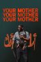 Your Mother Your Mother Your Mother (2026)